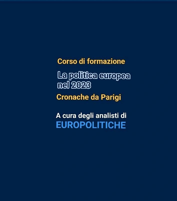 Corso di formazione "La Politica europea nel 2023". Seguite il quarto modulo "Cronache da Parigi"
