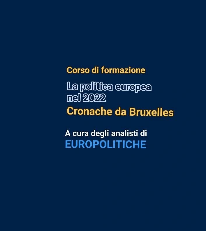 Parte il Corso su "La Politica europea nel 2022" con il primo modulo "Cronache da Bruxelles"