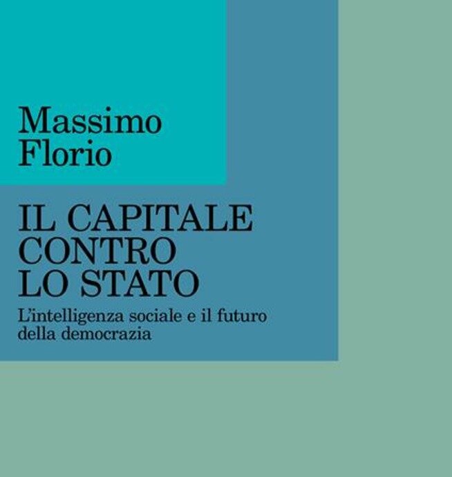 A Review of Massimo Florio&rsquo;s Work on Oligarchic Capitalism and Social Intelligence