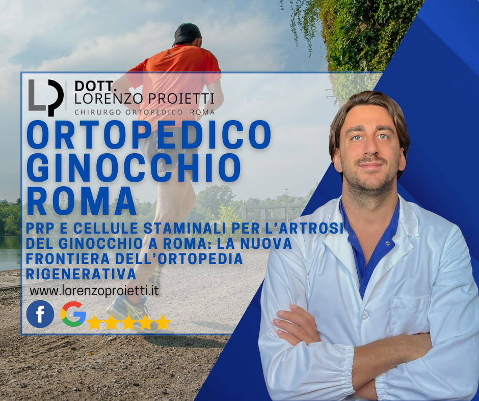 PRP e Cellule Staminali per l’Artrosi del Ginocchio a Roma: la Nuova Frontiera dell’Ortopedia Rigenerativa