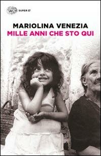 "Mille anni che sto qui", Mariolina Venezia di Mariangela Masullo