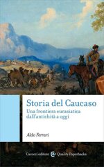 storia-del-caucaso-una-frontiera-eurasiatica-dallantichita-a-oggi