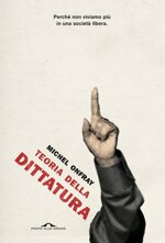 teoria-della-dittatura-preceduto-da-orwell-e-limpero-di-maastricht