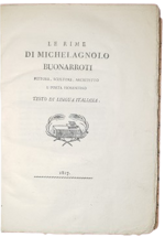 michelangelo-buonarroti-le-rime-di-michelangelo-buonarroti-pittore-scultore-architetto-e-poeta-fiorentino-testo-di-lingua-italiana-sl-ma-roma-alessandro-maggiori-1817