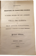 fray-antonio-tamajuncosa-description-de-las-misiones-al-cargo-del-colegio-de-nuestra-senora-de-los-angeles-de-la-villa-de-tarija-primera-edicion-buenos-aires-imprenta-del-estado-1836