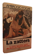 ambrogio-fogar-la-zattera-la-storia-vera-di-due-uomini-alla-deriva-per-74-giorni-nell-oceano-milano-rizzoli-ottobre-1978