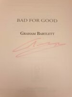 graham-bartlett-bad-for-good-london-allison-busby-in-associaton-with-goldsboro-books-june-2022-autografato