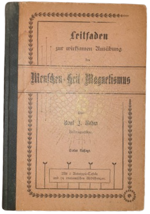 paul-joseph-rohm-leitfaden-zur-wirksamen-ausubung-des-menschen-heil-magnetismus-nebst-einem-anhang-uber-lage-und-funktion-der-wichtigsten-menschlichen-korpertheile-wiesbaden-im-selbstverlag-des-verfassers-1900