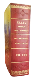 henry-ellis-viaggio-di-lord-amherst-alla-china-o-giornale-dellultima-ambasciata-inglese-alla-corte-di-pekin-milano-dalla-tipografia-di-giambattista-sonzogno-1819