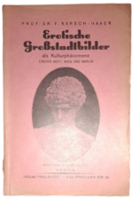dr-ferdinand-karsch-haack-erotische-grostadtbilder-als-kulturphanomene-erstes-heft-wien-und-berlin-berlin-verlag-frauenliebe-1926