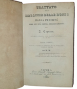joseph-capuron-pasquale-monterossi-trattato-delle-malattie-delle-donne-dalla-puberta-fino-all-eta-critica-inclusivamente-riveduta-corretta-ed-aumentata-novellamente-voltata-in-italiano-da-pm-napoli-puzziello-tipografo-libraio-1838