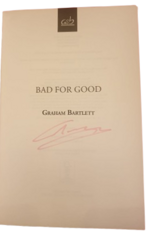 graham-bartlett-bad-for-good-london-allison-busby-in-associaton-with-goldsboro-books-june-2022-autografato