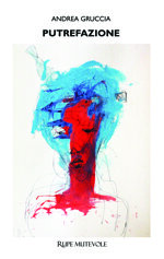 putrefazione-di-andrea-gruccia