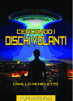 cercando-i-dischi-volanti-di-camillo-michieletto