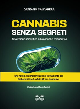 libro scientifico Cannabis senza segreti - un nuovo straordinario uso nel trattamento del Diabete di tipo 2 e dello stress ossidativo, pubblicato da Multiverso Edizioni