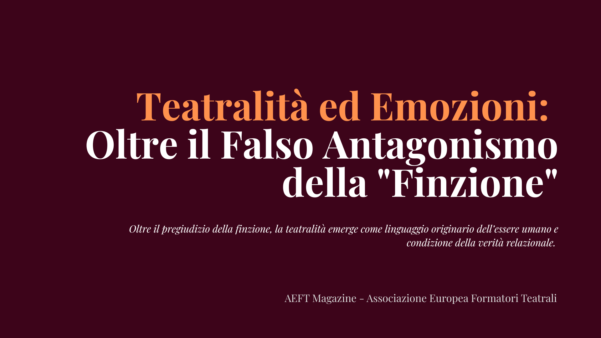 Teatralità ed Emozioni: Oltre il Falso Antagonismo della 