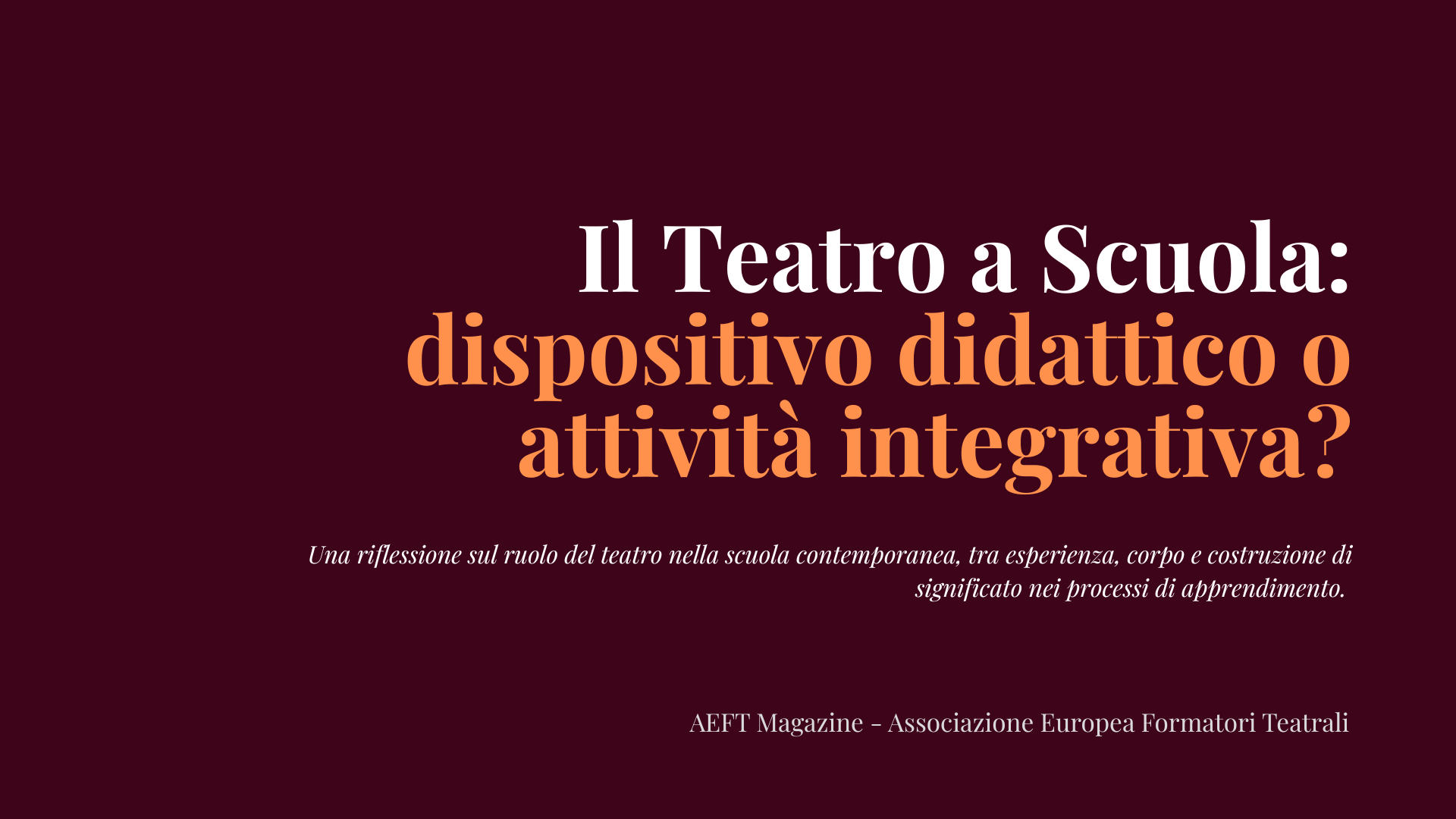 Il teatro a scuola: dispositivo didattico o attività integrativa?