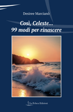 cosi-celeste99-modi-per-rinascere-di-desiree-marciano