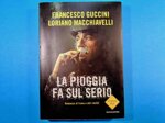 la-pioggia-fa-sul-serio-di-francesco-guccini-e-loriano-macchiavelli