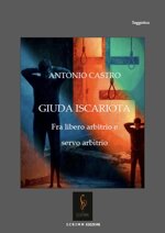 giuda-iscariota-fra-libero-arbitrio-e-servo-arbitrio-di-antonio-castro