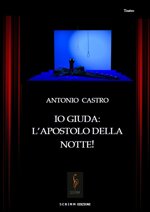 io-giuda-lapostolo-della-notte-di-antonio-castro