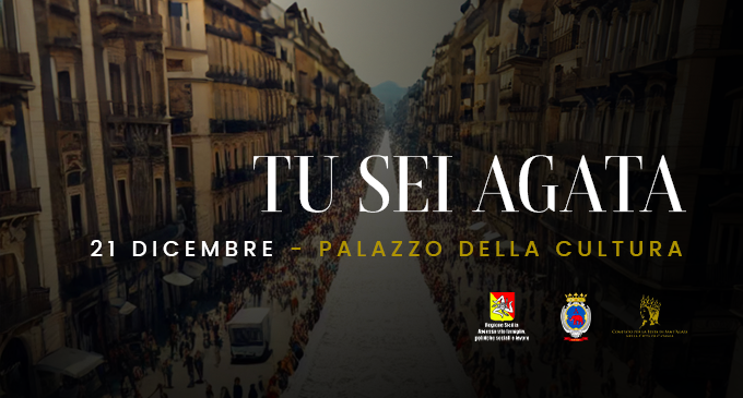 TU SEI AGATA – 21 DICEMBRE | CATANIA