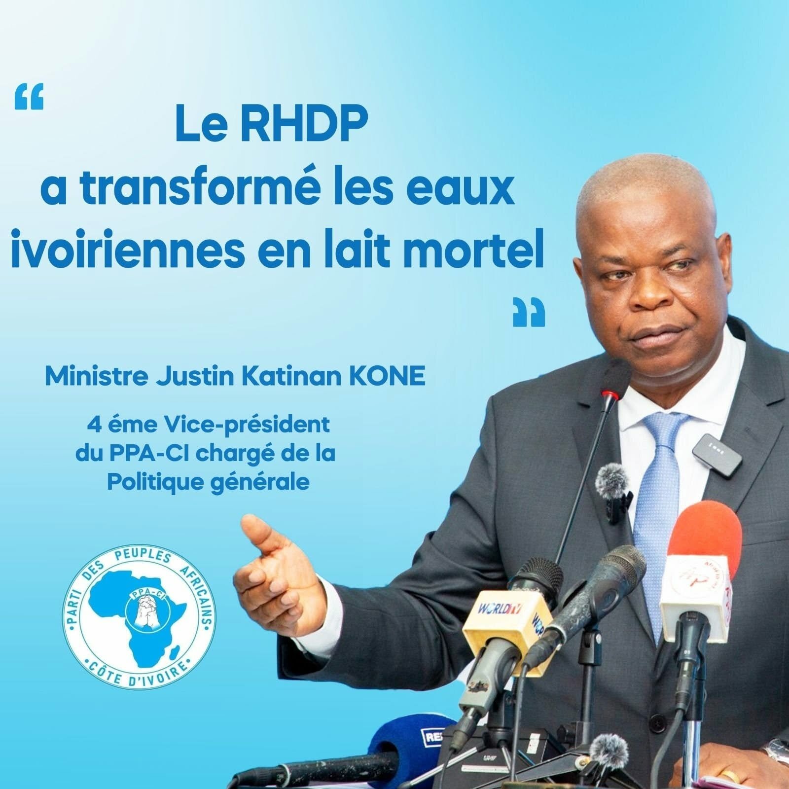 LE RHDP A TRANSFORMÉ LES EAUX IVOIRIENNES EN LAIT MORTEL », ACCUSE JUSTIN KONÉ KATINAN