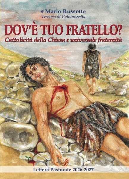 DOV'È TUO FRATELLO? Cattolicità della Chiesa e universale fraternità