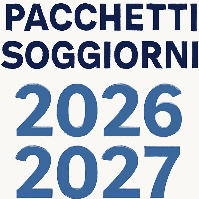 PACCHETTI SOGGIORNI 2026/2027