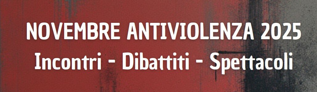 Novembre Antiviolenza 2025, calendario di iniziative