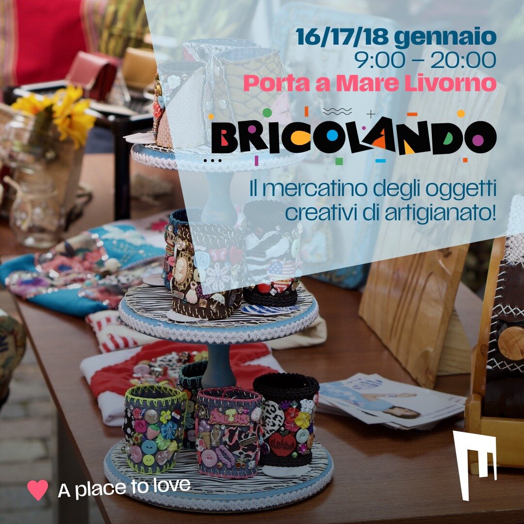 Livorno: torna dal 16 al 18 gennaio Bricolando, il mercato artigianale a Porta a Mare