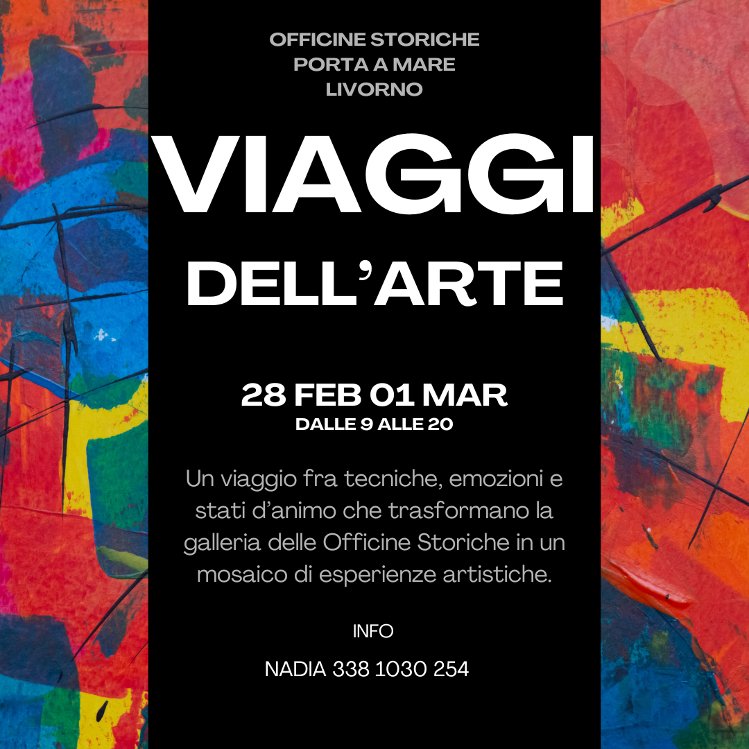 28 febbraio/1&deg; marzo: torna &ldquo;Viaggi dell&rsquo;Arte&rdquo;, mostra di pittori nelle Officine Storiche di Porta a Mare