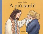 a-piu-tardi