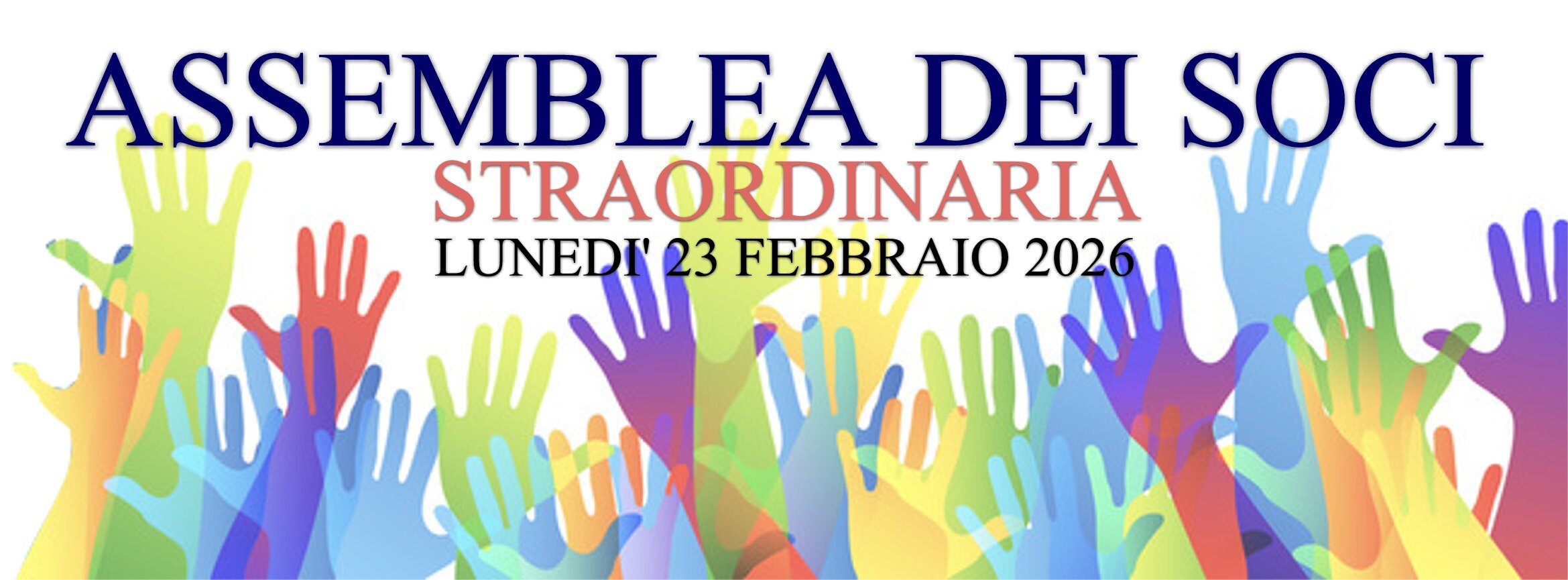 Convocazione Assemblea Straordinaria dei Soci Lunedì 23 Febbraio 2026 ore 18,00 nella Biblioteca di Villa Olimpia.