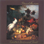 procol-harumexotic-birds-and-fruit1974