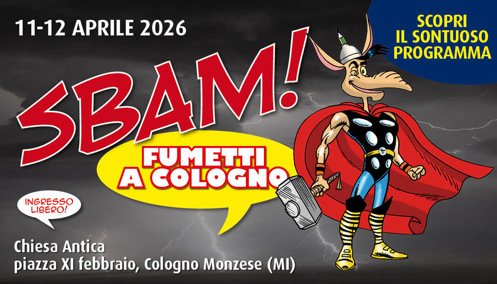 SBAM! FUMETTI A COLOGNO: i fumetti (e i suoi appassionati) invadono la citt&agrave;