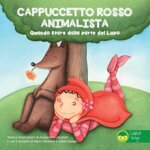 cappuccetto-rosso-animalista-quando-stare-dalla-parte-del-lupo