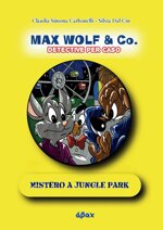 max-wolf-co-mistero-a-jungle-park-detective-per-caso