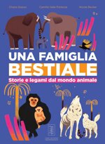 una-famiglia-bestiale-storie-e-legami-dal-mondo-animale