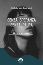 senza-speranza-senza-paura-nec-spe-nec-metu