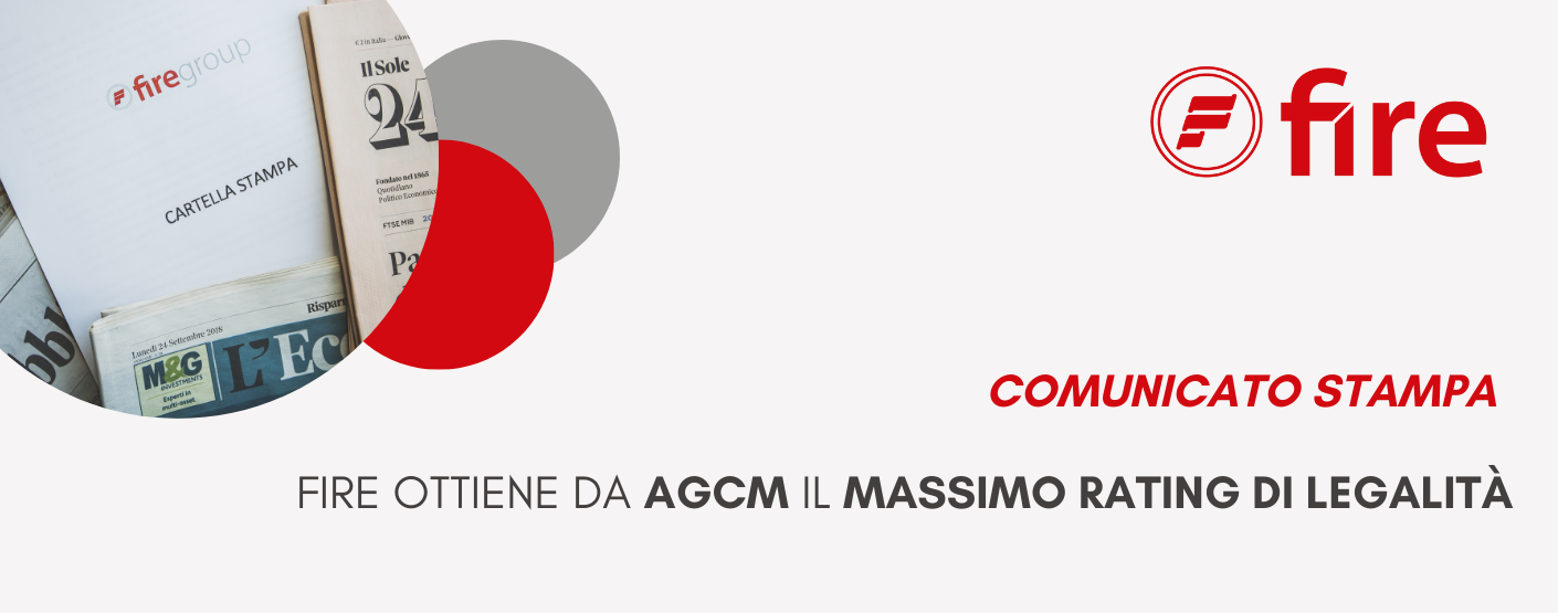 Fire ottiene da AGCM il massimo rating di legalit&agrave;