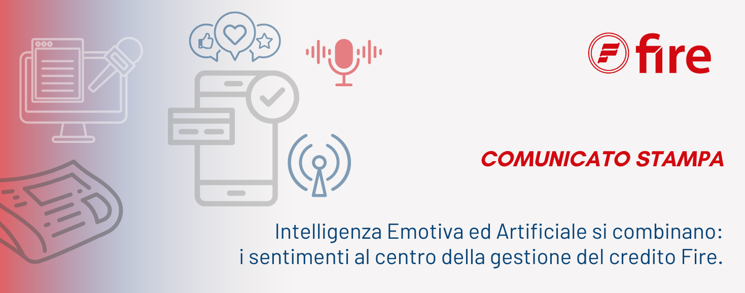 Intelligenza Emotiva ed Artificiale si combinano: i sentimenti al centro della gestione del credito Fire.