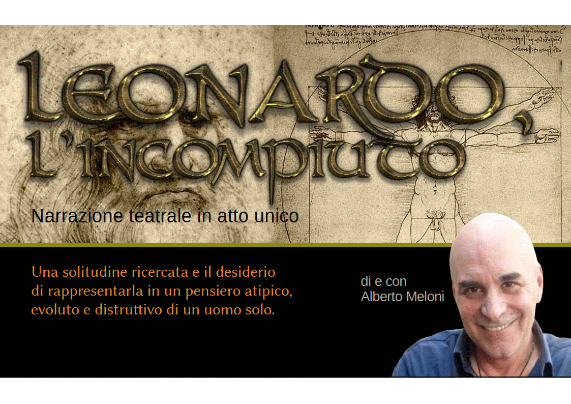 alberto meloni e cis centro internazionale studi leonardo da vinci portano in scena la narrazione 