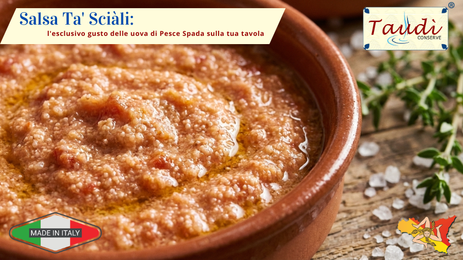 Salsa Ta' Sciàli: l'esclusivo gusto delle uova di Pesce Spada sulla tua tavola