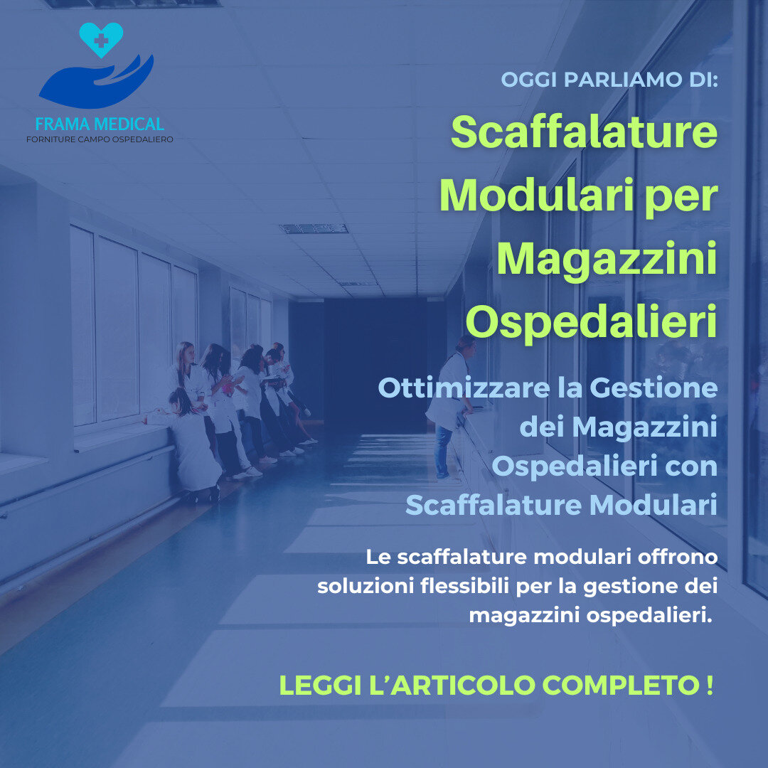 Scaffalature Modulari per Magazzini Ospedalieri: Migliorare l'Efficienza nella Gestione delle Scorte