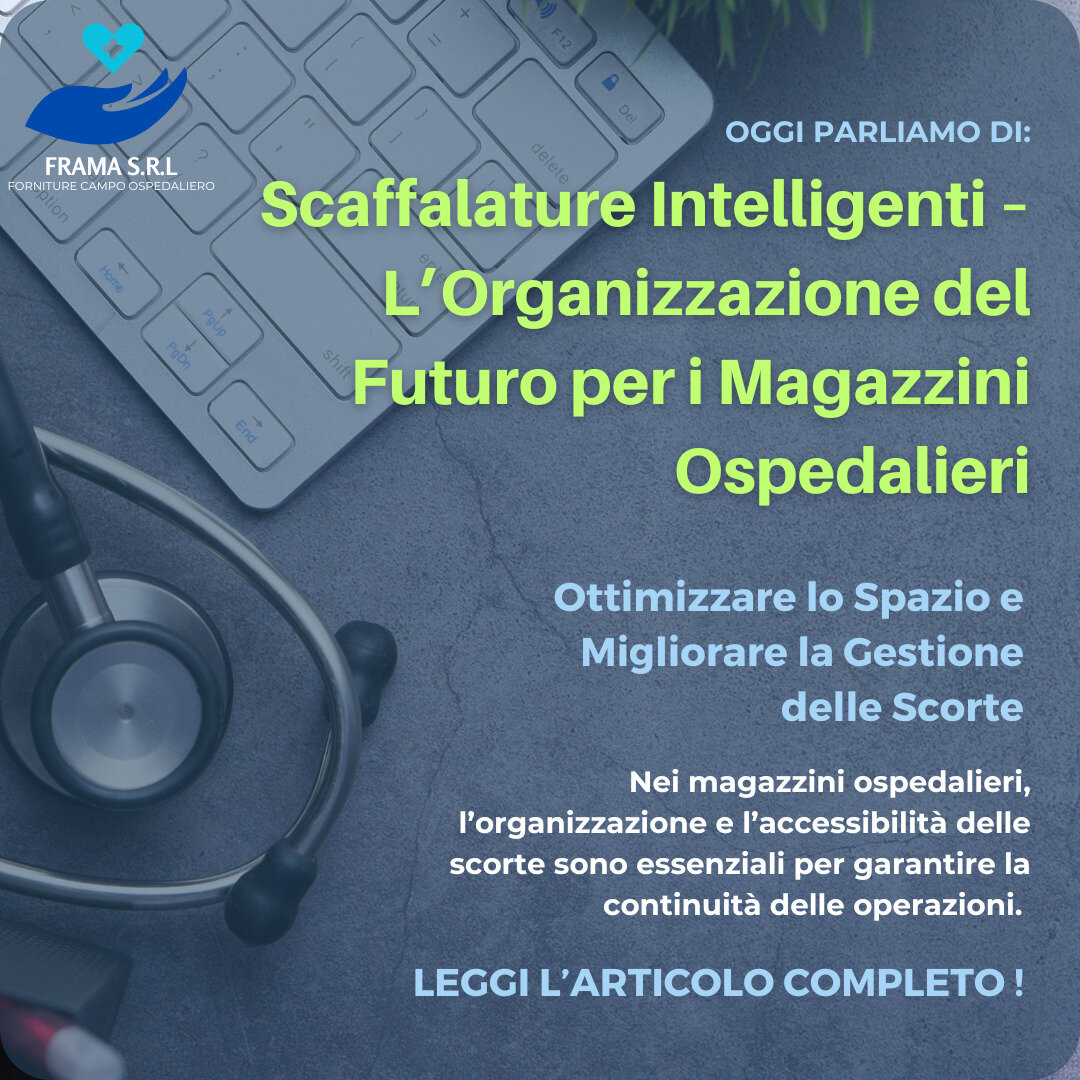 Scaffalature Intelligenti – L’Organizzazione del Futuro per i Magazzini Ospedalieri