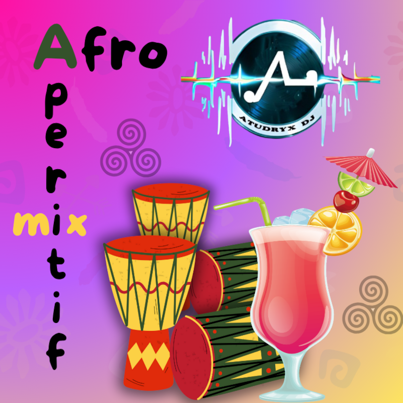 Atudryx Dj - Afro Aperitif Mix