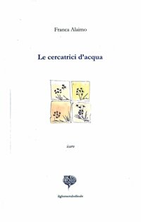 Presentazione del libro di Franca Alaimo - Le cercatrici d'acqua