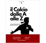 il-calcio-dalla-a-alla-z-teoria-e-pratica-del-gioco-piu-bello-del-mondo-autori-italiani-prof-bianchetti-e-prof-musumeci-e-cinesi-prefazione-di-marcello-lippi-e-pantaleo-corvino