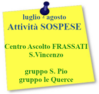 ATTIVITA' SOSPESE in luglio e agosto